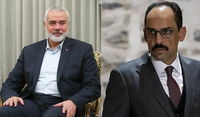 MİT Başkanı Kalın, Hamas Siyasi Büro Başkanı Heniyye ile telefonda görüştü