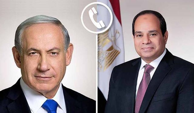 Netanyahu, Sisi’yle telefon görüşmesi yaptı