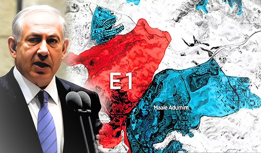 Netanyahu "E1" planını imzaladı: Filistin kurulmayacak